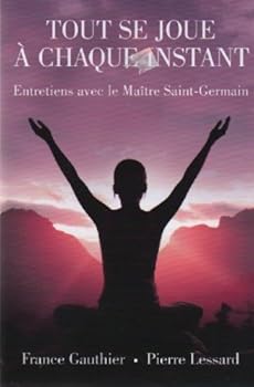 Paperback Tout Se Joue a Chaque Instant; Entretiens Avec Le Maitre Saint-Germain Book