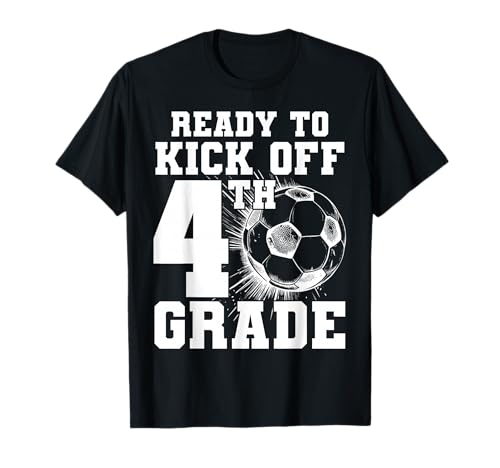 Ready To Kick Off 4th Grade First Day Of School Soccer Lover T-Shirt
