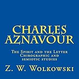 Charles Aznavour: The Spirit and the Letter - Chirographic and semiotic studies