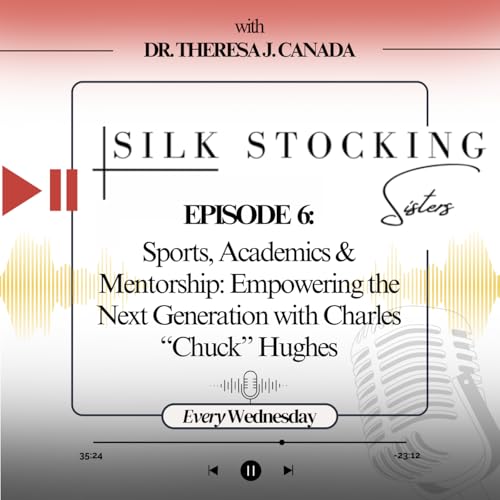 Sports, Academics & Mentorship: Empowering the Next Generation with Charles &ldquo;Chuck&rdquo; Hughes