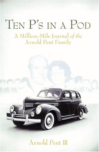 Ten P's in a Pod : A Million-Mile Journal of the Arnold Pent Family