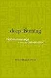 Deep Listening: Hidden Meanings In Everyday Conversation