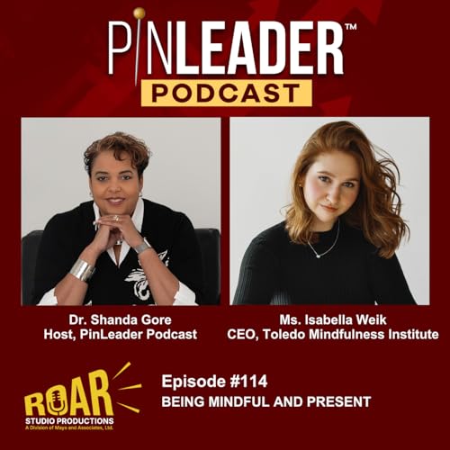 Being Mindful and Present (Episode #114)