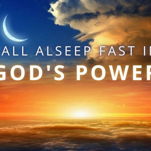 Fall Asleep Fast in GOD'S POWER - Beat Insomnia & Anxiety - Abide Meditation App