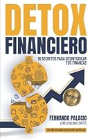 Detox financiero: 16 secretos para desintoxicar tus finanzas (Master financiero) 9585693496 Book Cover