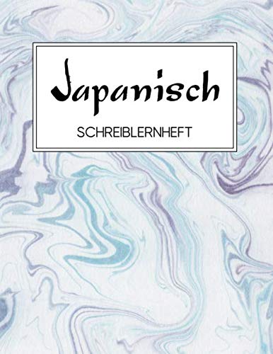 Japanisch Schreibheft und Schreiblernheft: Japanisch Notizheft Genkouyoushi Papier um Kanji und Kana Schriftzeichen und das japanische Alphabet zu ... cm | ca DIN A4 (German Edition)      Paperback – July 29, 2020