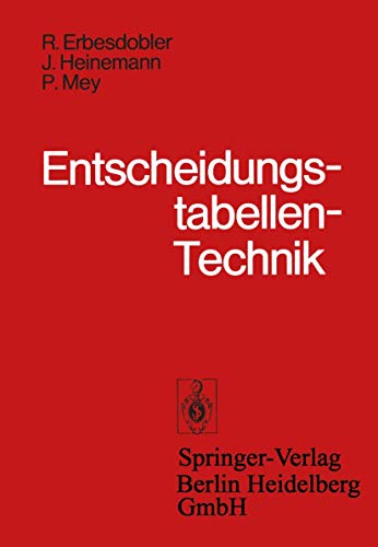 Entscheidungstabellen-Technik: Grundlagen Und Anwendung Von Entscheidungstabellen (German Edition)