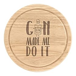 Gin Made Me Do It Wooden Chopping Cheese Board