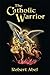 The Catholic Warrior