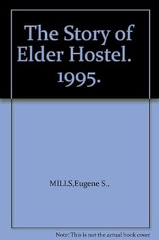 Hardcover The Story of Elder Hostel. 1995. Book