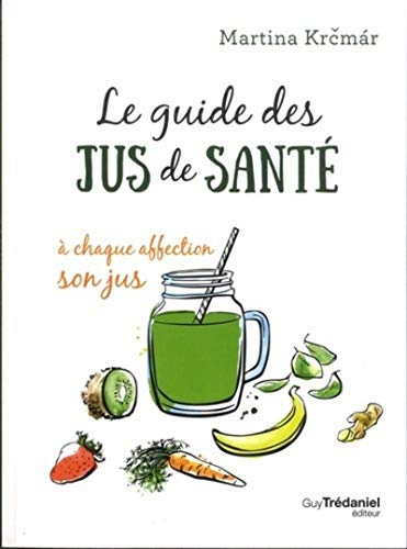 Le guide des jus santé