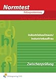  Industriekaufmann, Industriekauffrau, Vorbereitung auf die Zwischenprüfung (Prüfungsvorbereitung: Industriekaufmann / Industriekauffrau)