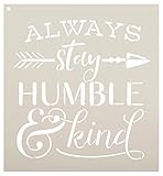 Always Stay Humble & Kind - Arrow by StudioR12 | Descriptive Words Type - Reusable Mylar Template | Painting, Chalk, Mixed Media | Wall Art, DIY Home Decor -- SELECT SIZE (12