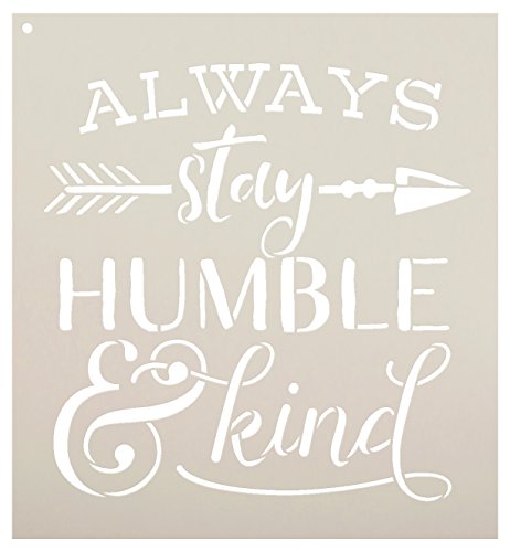 Always Stay Humble and Kind Stencil with Rustic Arrow by StudioR12 | Reusable Word Template for Painting on Wood | Chalk, Mixed Media | Wall Art, DIY Home Decor | Select Size (12
