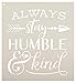 Always Stay Humble and Kind Stencil with Rustic Arrow by StudioR12 | Reusable Word Template for Painting on Wood | Chalk, Mixed Media | Wall Art, DIY Home Decor | Select Size (12" x 13")