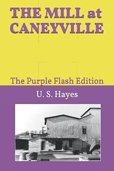 Paperback THE MILL at CANEYVILLE: The Purple Flash Edition Book