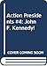 Action Presidents #4: John F. Kennedy!
