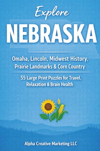 Explore NEBRASKA: Omaha, Lincoln, Midwest History, Prairie Landmarks & Corn Country — 55 Puzzles for Travel, Relaxation & Brain Health