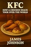 KFC: How a Chicken Shack Took Over the World (Business as Usual) (English Edition)