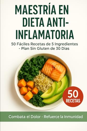 Dominio de la Dieta Antiinflamatoria 2025 — 50 Recetas de