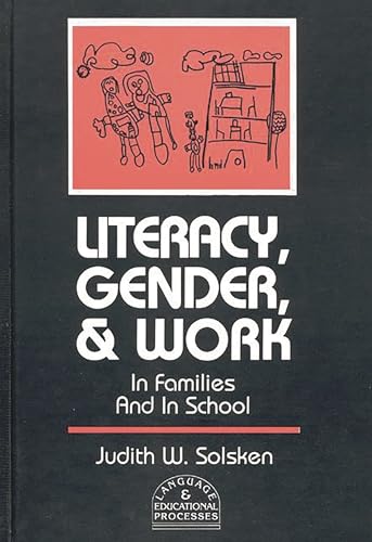 Literacy, Gender, and Work: In Families And In School (Language and Educational Processes)