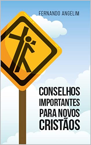 Conselhos Importantes para Novos Cristãos