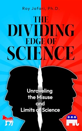 The Dividing Edge of Science: Unraveling the Misuse and Limits of Science (English Edition)