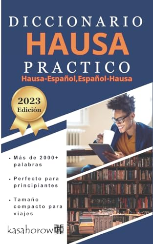 Diccionario Hausa Práctico: Hausa-Español, Español-Hausa (Creando seguridad con Hausa) (Spanish Edition)