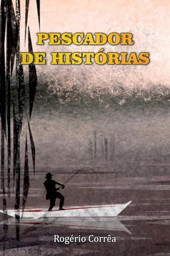 Pescador de Histórias (Portuguese Edition)
