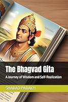 The Bhagvad Gita: A Journey of Wisdom and Self-Realization B0DXP64PJY Book Cover