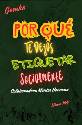 Por qué te Dejas Etiquetar Socialmente (Spanish Edition)