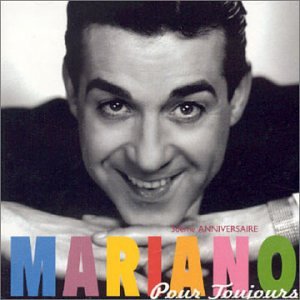 Pour Toujours: 30eme Anniversarie [Audio CD] Mariano, Luis