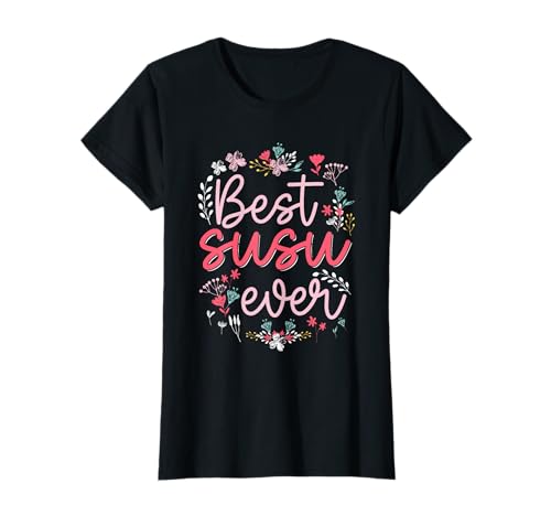Best Susu Ever - Cute Floral Mom Grandma Mothers day T-Shirt
