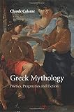 Greek Mythology: Poetics, Pragmatics And Fiction