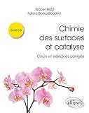 Chimie des surfaces et catalyse: Cours et exercices corrigés