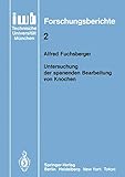  Untersuchung der Spanenden Bearbeitung von Knochen (iwb Forschungsberichte, 2, Band 2)