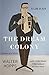 The Dream Colony: A Life in Art