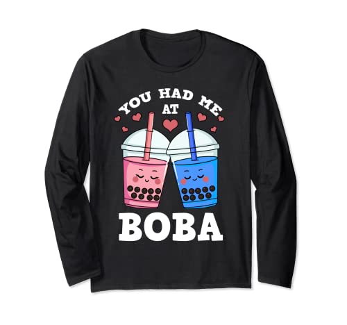 You Had Me At Boba Bubble Milk Tea Tapioca Pearls Drink Gift Long Sleeve T-Shirt