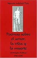 Poemas sobre el amor, la vida y la muerte (Spanish Edition) 0971692904 Book Cover