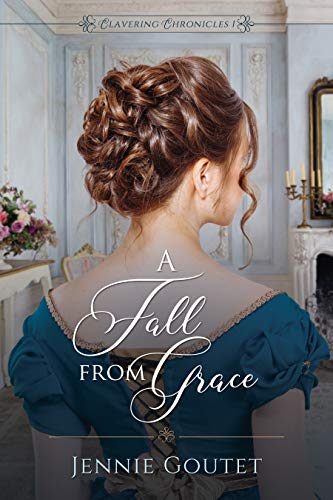 A Fall from Grace: a regency romance (Clavering Chronicles Book 1)