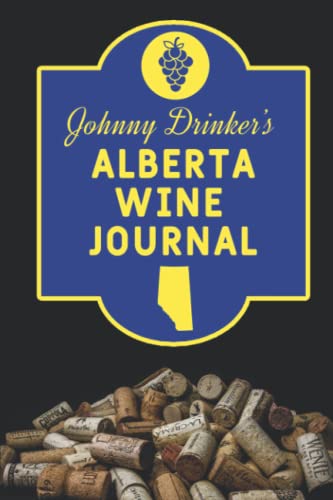 Johnny Drinker's Alberta Wine Journal