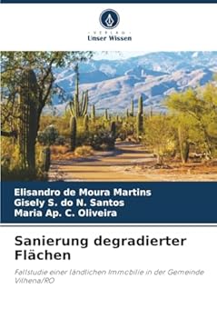 Sanierung degradierter Flächen: Fallstudie einer ländlichen Immobilie in der Gemeinde Vilhena/RO (German Edition)