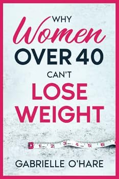 Paperback Why Women Over 40 Can’t Lose Weight Book