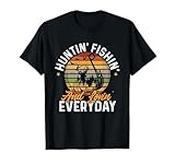 Huntin' Fishin' And Lovin' Everyday Fishing and Hunting T-Shirt