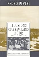 Illusions of a Revolving Door: Plays Teatro 0847736652 Book Cover