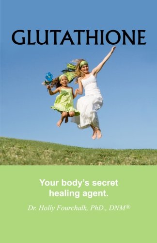 Preisvergleich Produktbild Glutathione: Your Body's Secret Healing Agent