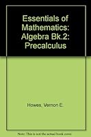 Essentials of Mathematics: Precalculus-A Programmed Text 0471417378 Book Cover