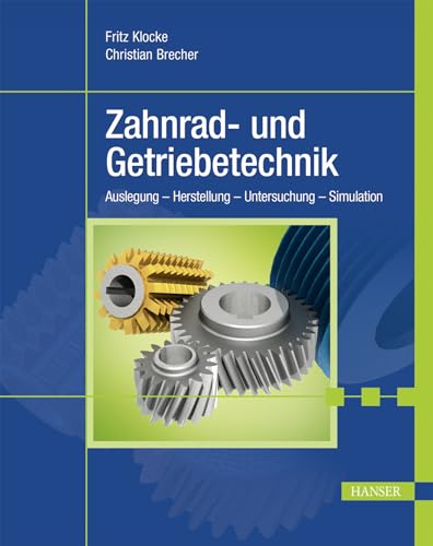 Preisvergleich Produktbild Zahnrad- und Getriebetechnik: Auslegung Herstellung Untersuchung Simulation