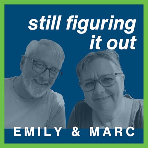 Still Figuring It Out Podcast Por Emily & Marc Pitman arte de portada