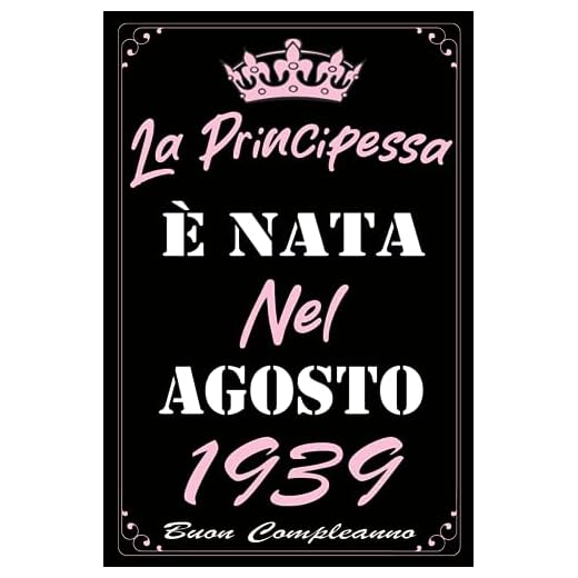 La Principessa È Nata Nel Agosto 1939: Idea Regalo di compleanno 84 anni per donne , signora, moglie, mamma, zia, nonna, sorella / Quaderno a righe"